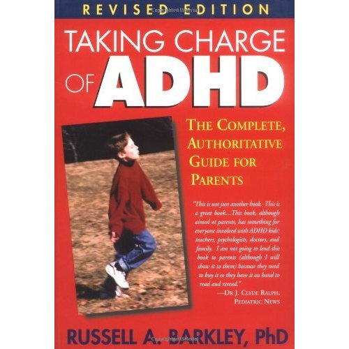 Taking Charge of ADHD: The Complete  Authoritative Guide for Parents