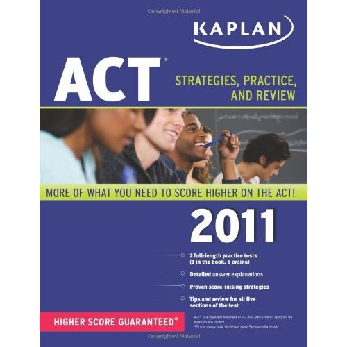 Kaplan ACT 2011: Strategies  Practice  and Review