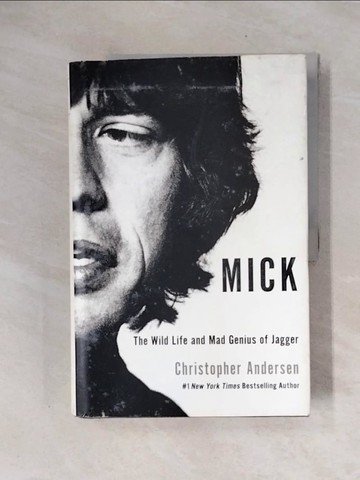 【書寶二手書T9／音樂_ZTD】Mick: The Wild Life and Mad Genius of Jagger_Andersen, Christopher