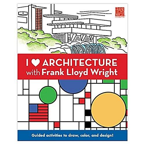 I Heart Architecture with Frank Lloyd Wright (Paperback)