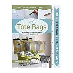 The Build a Bag Book: Tote Bags Sew 15 Stunning Projects and Endless Variations (Hardcover)