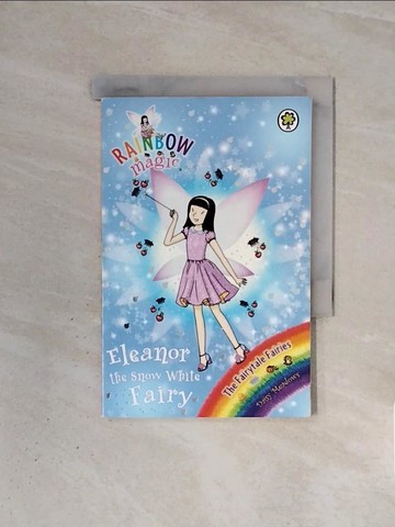 【書寶二手書T5／兒童文學_WBY】Rainbow Magic: Eleanor the Snow White Fairy: The Fairytale Fairies Book 2_Ripper, Georgie