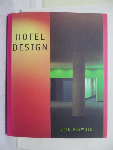 【書寶二手書T1／設計_ZBU】Hotel design_Otto Riewoldt ; co-ordinating researcher, Jennifer Hudson.