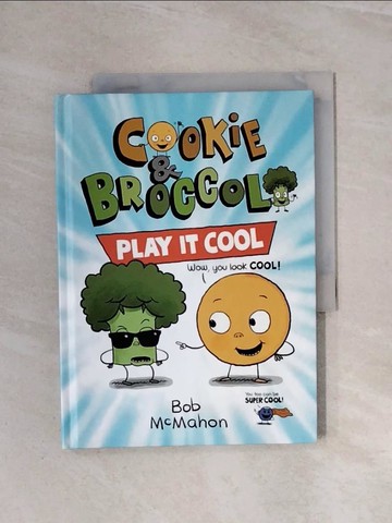 【書寶二手書T8／兒童文學_WBC】Cookie and Broccoli Play It Cool_McMahon, Bob