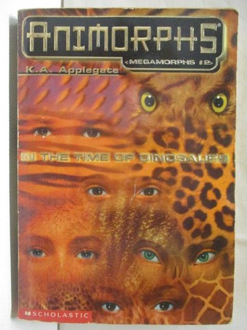 【書寶二手書T4／原文小說_M81】Animorphs-In the Time of Dinosaurs