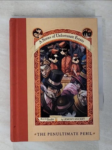 【書寶二手書T3／原文小說_GQO】The Penultimate Peril_Snicket, Lemony/ Helquist, Brett (ILT)