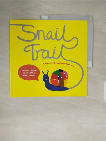 【書寶二手書T1／少年童書_ZPH】Snail Trail: A Journey Through Modern Art_Saxton, Jo