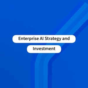 Enterprise AI Strategy and Investment