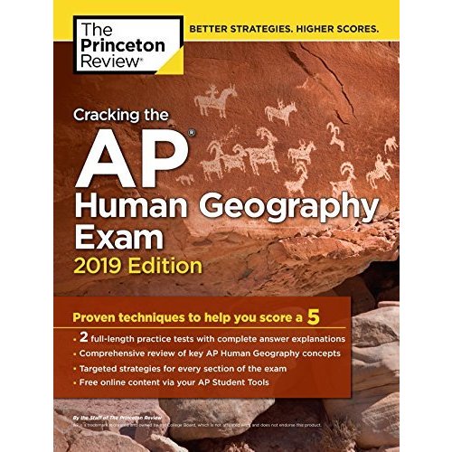 Cracking the AP Human Geography Exam  2019 Edition: Practice Tests  Proven Techniques to Help You Score a (College Test Preparation)