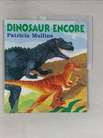 【書寶二手書T1／原文小說_Y3U】Dinosaur Encore_wrutten by Marcia Vaughan; illustrated by Patricia Mullins