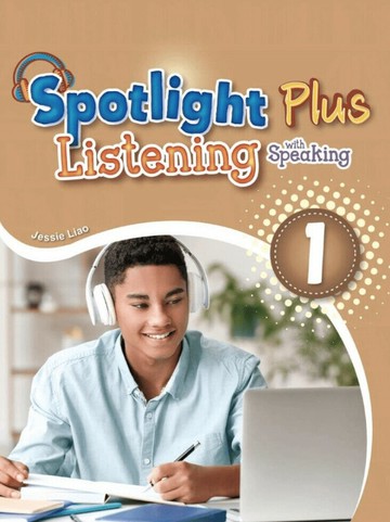Spotlight Plus Listening with Speaking 1 (with Caves WebSource) (1版) Liao  敦煌