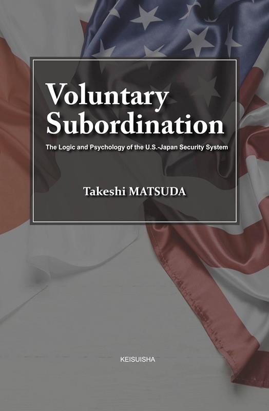 Takeshi Matsuda Voluntary Subordination The Logic and Psychology of the