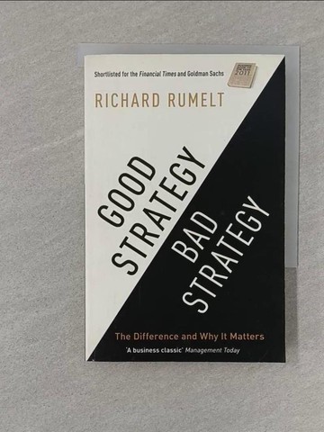 【書寶二手書T1／財經企管_S8B】Good Strategy Bad Strategy：The difference and why it matters_Richard P. Rumelt