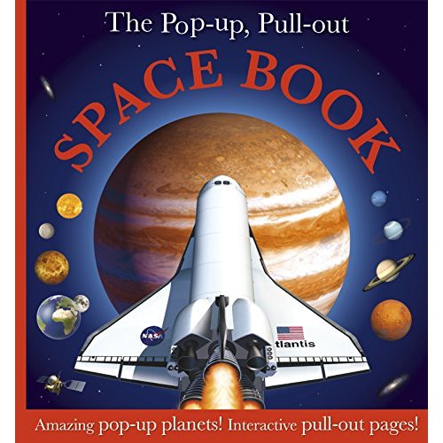 The Pop-up  Pull-out Space Book: Amazing Pop-Up Planets! Interactive Pull-Out Pages!