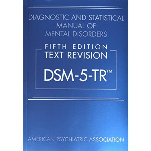 Diagnostic and Statistical Manual of Mental Disorders, Text Revision Dsm-5-tr