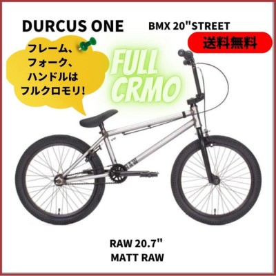 自転車 BMX 20インチ ストリート クロモリ DURCUS ONE RAW MATT RAW