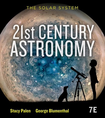 21st Century Astronomy: The Solar System 7/e Stacy Palen 2023 NORTON