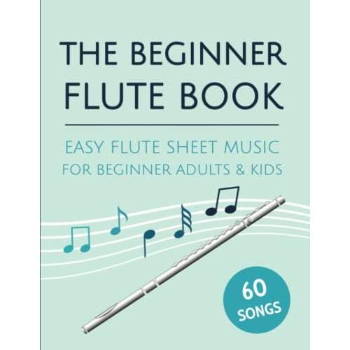 The Beginner Flute Book: Easy Flute Sheet Music For Beginner Adults ＆ Kids並行輸入