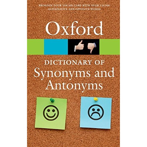 The Oxford Dictionary of Synonyms and Antonyms (Oxford Paperback Reference)