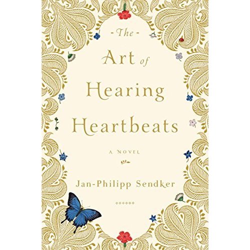 The Art of Hearing Heartbeats: A Novel