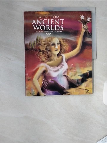 【書寶二手書T1／少年童書_T4V】Tales from Ancient Worlds_Shahrukh Husain, Bee Willey