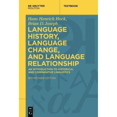 Language History, Language Change, and Language Relationship: An Introduction to Historical and Comparative Linguistics