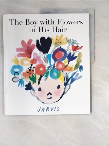 【書寶二手書T8／少年童書_R8Q】The Boy with Flowers in His Hair_Jarvis