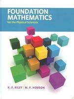 FOUNDATION MATHEMATICS FOR THE PHYSICAL SCIENCES 1/e RILEY 2010 Cambridge