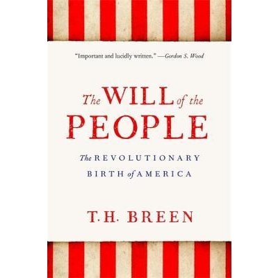 The Will of the People: The Revolutionary Birth of America