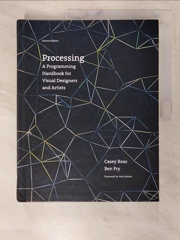 【書寶二手書T6／電腦_EGS】PROCESSING: A PROGRAMMING HANDBOOK FOR VISUAL DESIGNERS AND ARTISTS 2/E_REAS