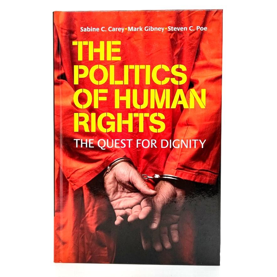 The Politics of Human Rights   Sabine C. Carey, Mark Gibney,Steven C. Poe (著)  Cambridge University Press