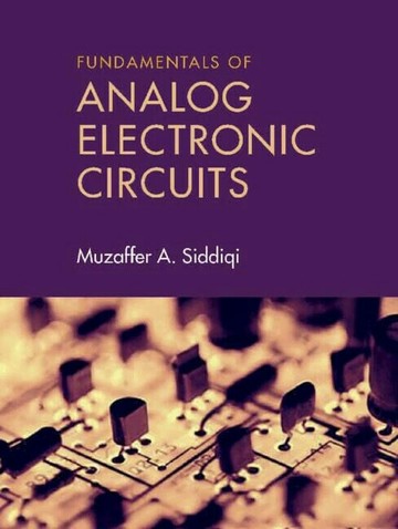 Fundamentals of Analog Electronic Circuits (1版) Muzaffer A. Siddiqi 2025 Cambridge University Press