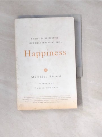 【書寶二手書T3／心理_WZ9】Happiness-A Guide to Developing Life's Most Important Skill_Ricard, Matthieu