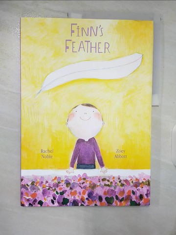 【書寶二手書T5／少年童書_T2M】Finn’s Feather_Noble, Rachel/ Abbott, Zoey (ILT)