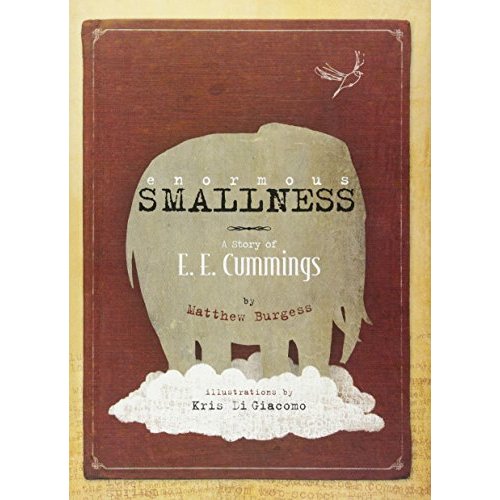 Enormous Smallness: A Story of E. E. Cummings