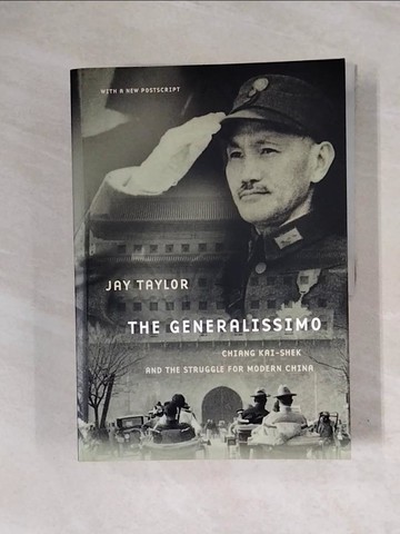 【書寶二手書T8／歷史_ZS7】The Generalissimo: Chiang Kai-Shek and the Struggle for Modern China_Taylor, Jay