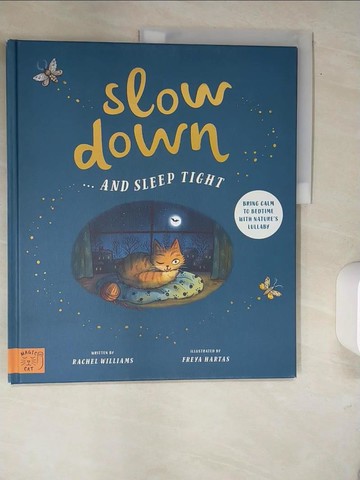 【書寶二手書T8／少年童書_QJA】Slow Down... and Sleep Tight_Rachel Williams