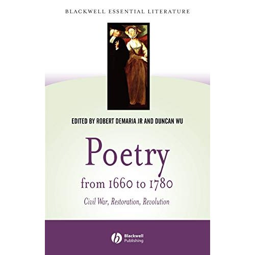 Poetry from 1660 to 1780: Civil War  Restoration  Revolution (Blackwell Essential Literature)