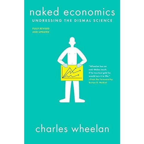 Naked Economics: Undressing the Dismal Science