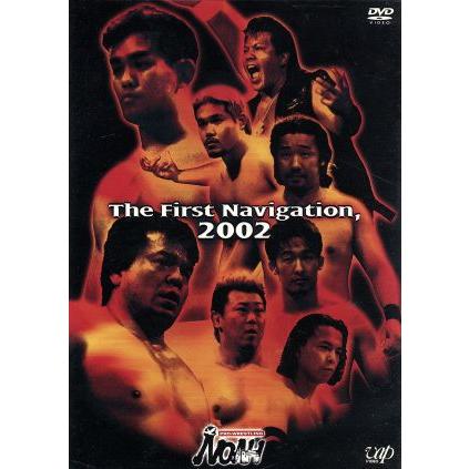 ＰＲＯ−ＷＲＥＳＴＬＩＮＧ　ＮＯＡＨ　Ｆｉｒｓｔ　Ｎａｖｉｇａｔｉｏｎ　２００２／（格闘技）