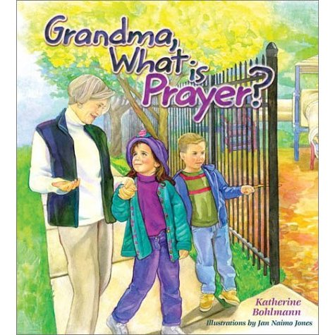 Grandma  What Is Prayer?