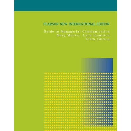 Guide to Managerial Communication: Pearson New International Edition