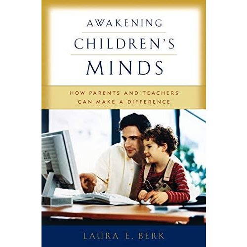 Awakening Children's Minds: How Parents and Teachers Can Make a Difference