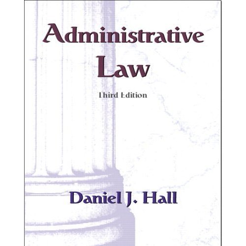 Administrative Law: Bureaucracy in a Democracy (3rd Edition)