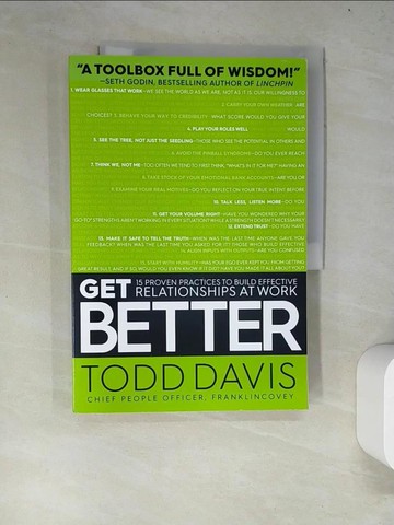【書寶二手書T4／財經企管_R69】Get Better: 15 Proven Practices to Build Effective Relationships at Work_Todd Davis