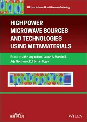 High Power Microwave Sources and Technologies Using Metamaterials  LUGINSLAND 2022 John Wiley