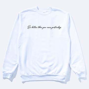 Be better than you were yesterday 中性大學T 白色 秋冬禮物
