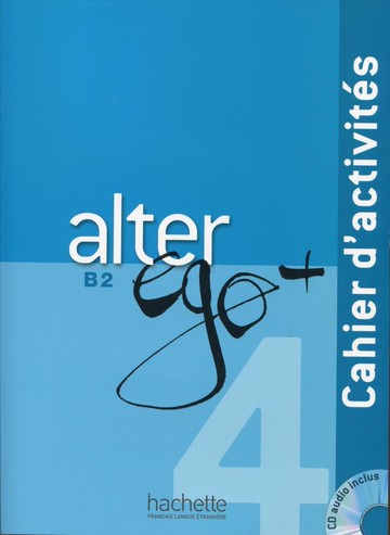 Alter Ego + 4 (B2) - Cahier d'activites + CD audio 練習本+CD  Joelle Bonenfant  Hachette