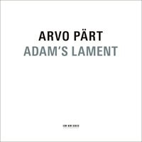 阿爾沃．帕爾特：亞當的輓歌 Arvo Pärt: Adam's Lament (CD) 【ECM】