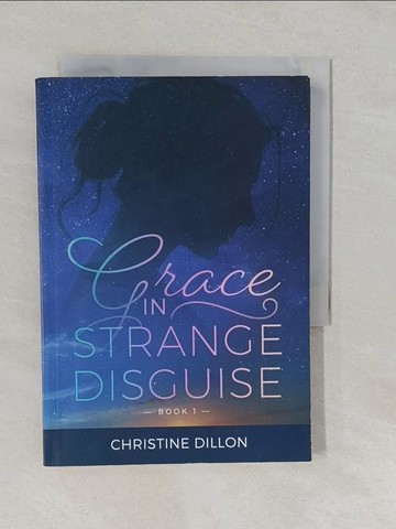 【書寶二手書T1／宗教_YUB】Grace in Strange Disguise_Dillon, Christine